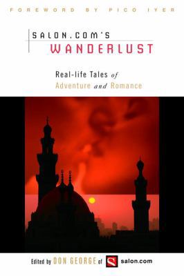 Wanderlust: Real-Life Tales of Adventure and Ro... 0679783636 Book Cover