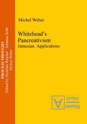 Whitehead's Pancreativism: Jamesian Applications 3110329778 Book Cover