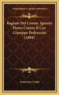 Ragioni Del Comm. Ignazio Florio Contro Il Cav.... [Italian] 1168750245 Book Cover