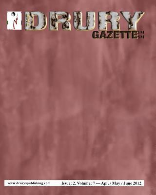 The Drury Gazette: Issue 2, Volume 7 - April / ... 1477668926 Book Cover