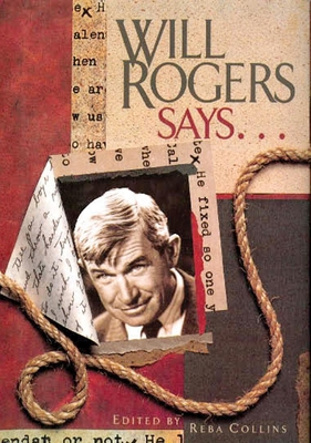 Will Rogers Says . . . 1934397032 Book Cover