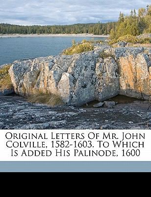 Original Letters of Mr. John Colville, 1582-160... 1171924356 Book Cover