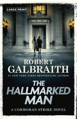 The Hallmarked Man: A Cormoran Strike Novel [Large Print] 0316596949 Book Cover