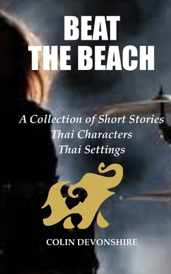 Beat The Beach: Short Stories - Thai Characters... B0BBYBMLQ1 Book Cover