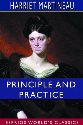 Principle and Practice (Esprios Classics) 0464379830 Book Cover