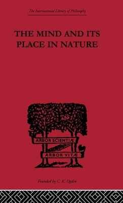 The Mind and its Place in Nature 0415225523 Book Cover