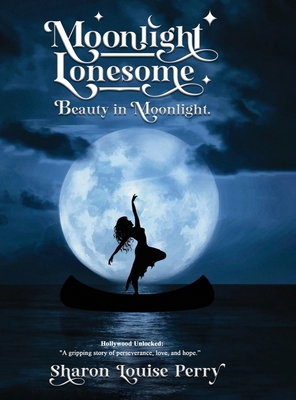 Moonlight Lonesome: Beauty in Moonlight 1304146057 Book Cover