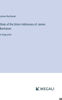 State of the Union Addresses of James Buchanan:... 3387037678 Book Cover