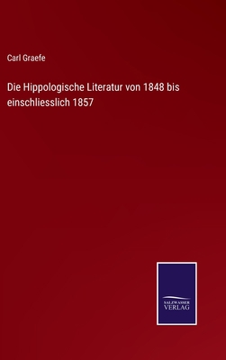 Die Hippologische Literatur von 1848 bis einsch... [German] 3375070314 Book Cover