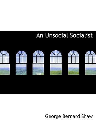 An Unsocial Socialist [Large Print] 111624845X Book Cover