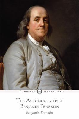 The Autobiography of Benjamin Franklin: With 58... 1649650760 Book Cover