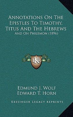 Annotations On The Epistles To Timothy, Titus A... 1167250664 Book Cover