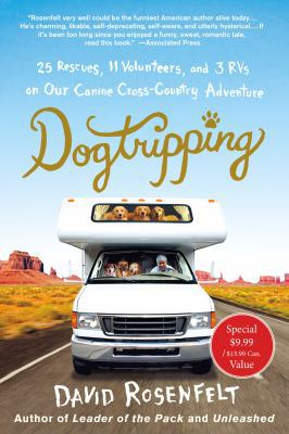 Dogtripping: 25 Rescues, 11 Volunteers, and 3 R... 1250104602 Book Cover