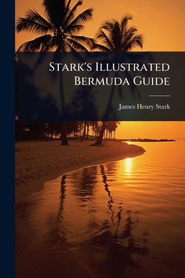 Stark's Illustrated Bermuda Guide 1024827062 Book Cover