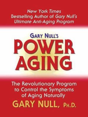Gary Null's Power Aging: The Revolutionary Prog... [Large Print] 0786263032 Book Cover