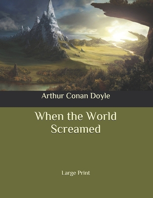 When the World Screamed: Large Print B087CP84BG Book Cover
