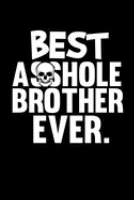 Notizbuch: Bester Bruder Arschloch Familie Lustiges Geschenk 120 Seiten, 6X9 (Ca. A5), Liniert (German Edition)