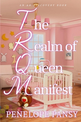 The Realm Of Queen Manifest: An ABDL/FemDom/Sis...            Book Cover