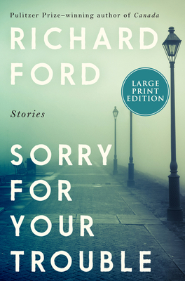 Sorry for Your Trouble [Large Print] 0062999109 Book Cover