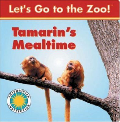 Tamarin's Mealtime (Let's Go to the Zoo) 1568998589 Book Cover
