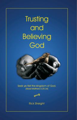 Trusting and Believing God 1572586257 Book Cover