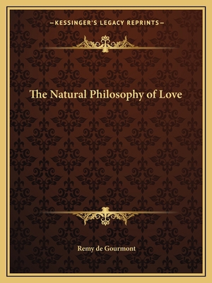 The Natural Philosophy of Love 1162703156 Book Cover