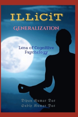 Illicit Generalization: Lens of Cognitive Psych... B0CX14ZNZF Book Cover