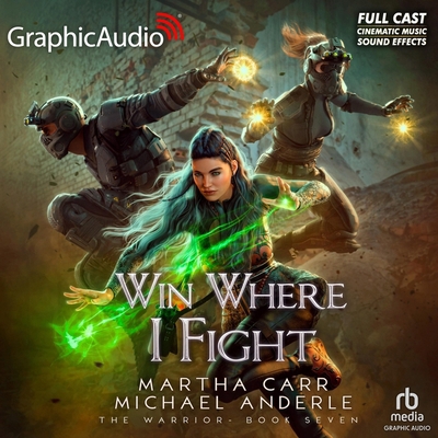 Win Where I Fight [Dramatized Adaptation]: The ... B0DN4PXPN8 Book Cover