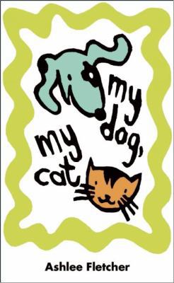 My Dog, My Cat 1933718811 Book Cover