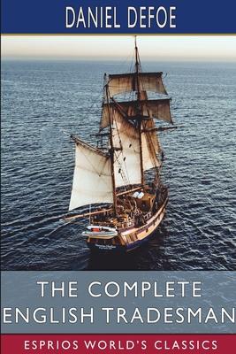 The Complete English Tradesman (Esprios Classics) B0B3K74B9S Book Cover