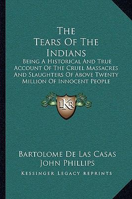 The Tears Of The Indians: Being A Historical An... 1167195019 Book Cover