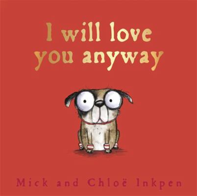 I Will Love You Anyway (Fred) 1444924567 Book Cover