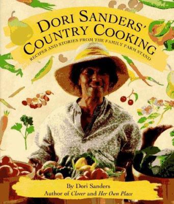 Dori Sanders' Country Cooking: Recipes and Stor... 1565121171 Book Cover