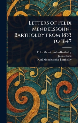 Letters of Felix Mendelssohn-Bartholdy From 183... 1023204894 Book Cover