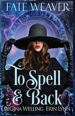 To Spell & Back: Lexi Balefire: Matchmaking Witch 1546565582 Book Cover