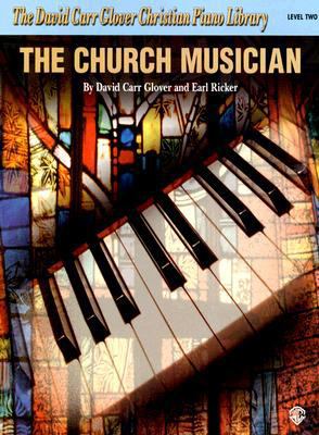 The Church Musician: Level 2 0769237592 Book Cover