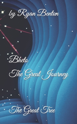 Bheto The Great Journey: The Great Tree B0C51V4GH6 Book Cover