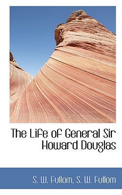 The Life of General Sir Howard Douglas 1115913891 Book Cover