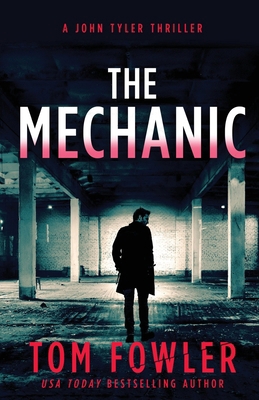 The Mechanic: A John Tyler Thriller 1953603084 Book Cover