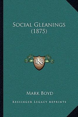 Social Gleanings (1875) 1164926268 Book Cover