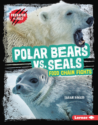 Polar Bears vs. Seals: Food Chain Fights B0CPM5D8QX Book Cover