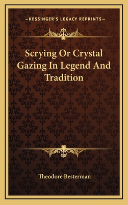 Scrying Or Crystal Gazing In Legend And Tradition 1168644143 Book Cover