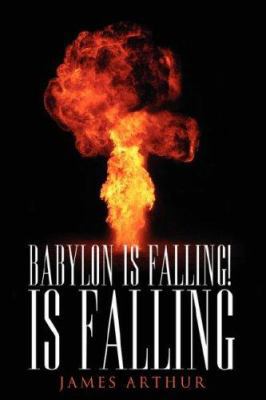 Babylon Is Falling! Is Falling 1425995918 Book Cover