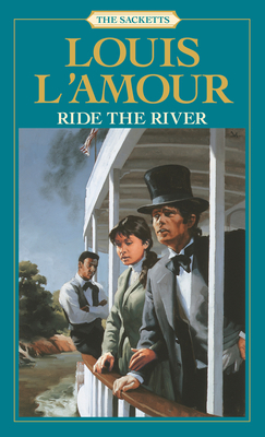 Ride the River: The Sacketts: A Novel B000FBJB04 Book Cover