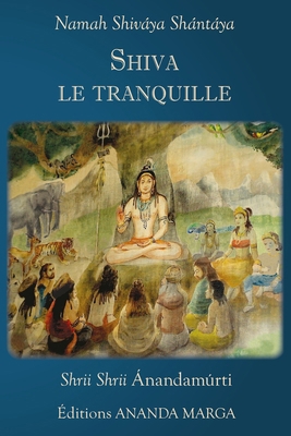 Shiva le tranquille [French] 2907234188 Book Cover