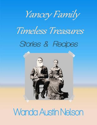 Yancey Family: Timeless Treasures: Stories and ... 1499233612 Book Cover