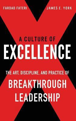 A Culture of Excellence: The Art, Discipline, a... 0692095373 Book Cover