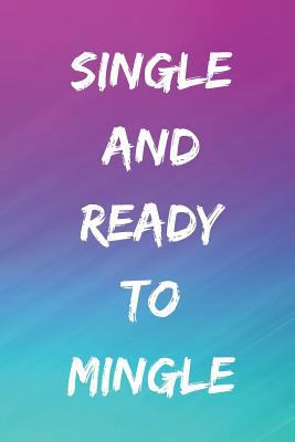 Paperback Single and Ready to Mingle: Journal or Notebook Book