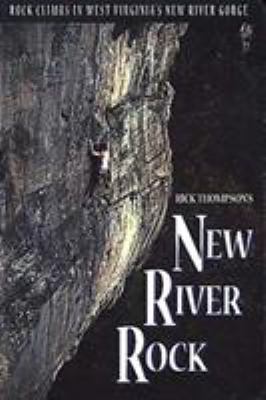 New River Rock: Rock Climbs in West Virginia's ... 1575400154 Book Cover