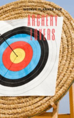 Weekly Planner for Archery Lovers: Handy 5 x 8 weekly planner for 2020. Notebook with to do list and space to add priorities. Idea Gift for family and friends.